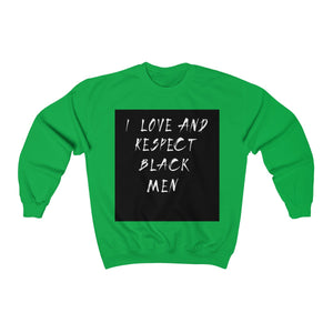 Unisex Heavy Blend™ Crewneck Sweatshirt: I love and respect black men