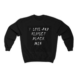 Unisex Heavy Blend™ Crewneck Sweatshirt: I love and respect black men