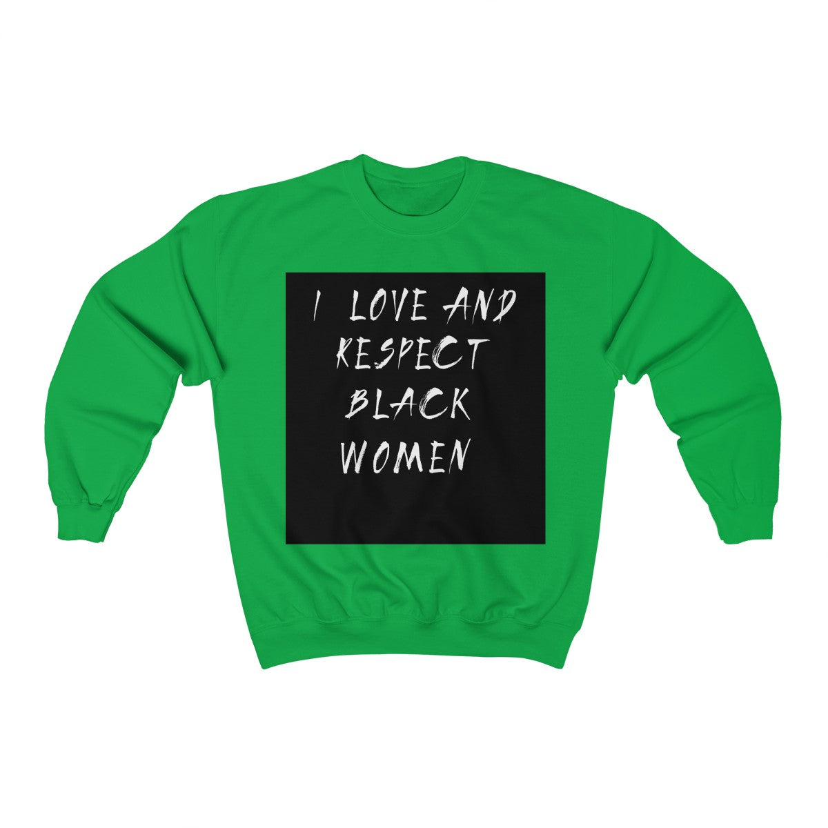 Unisex Heavy Blend™ Crewneck Sweatshirt: I love and Respect Black Women