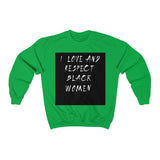 Unisex Heavy Blend™ Crewneck Sweatshirt: I love and Respect Black Women