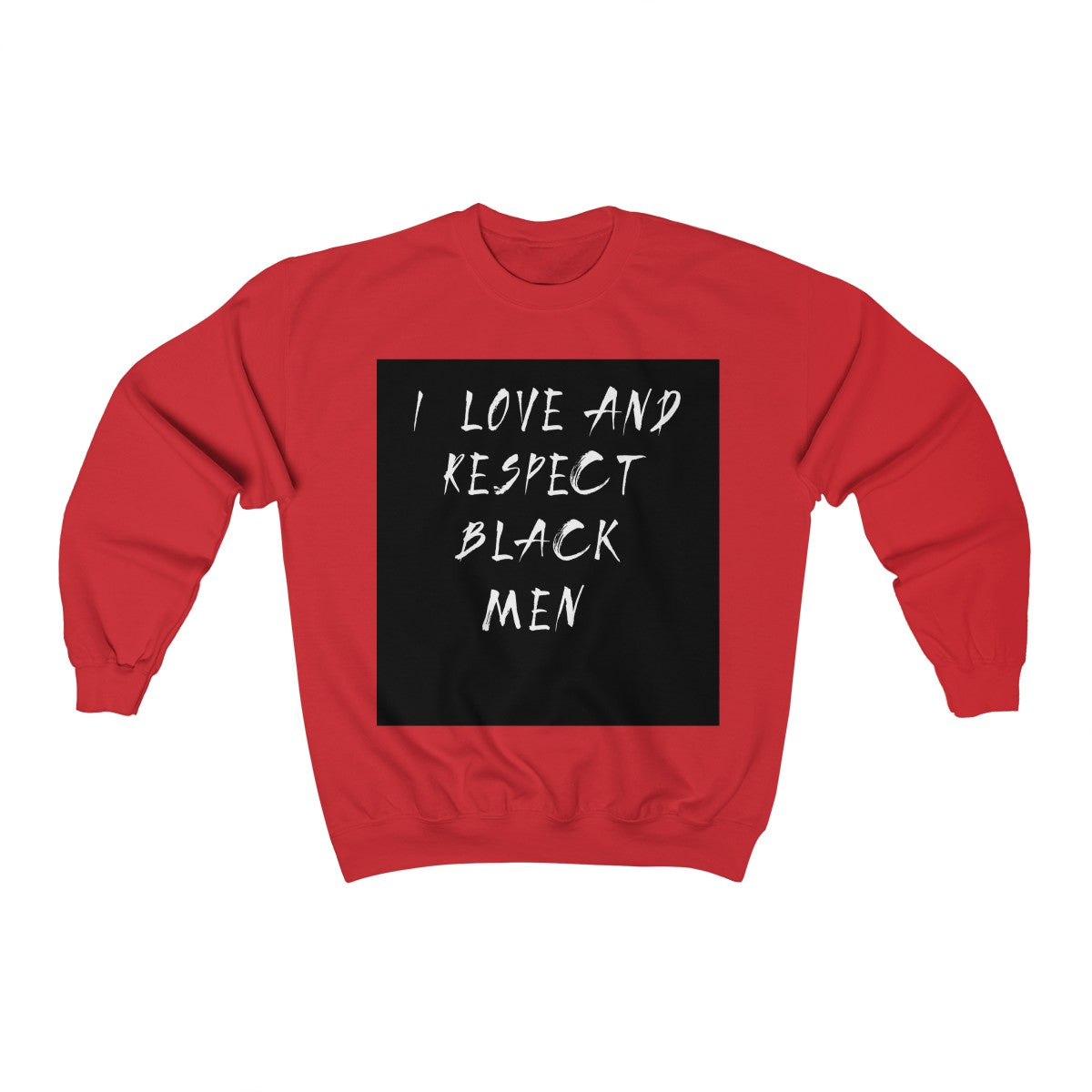 Unisex Heavy Blend™ Crewneck Sweatshirt: I love and respect black men