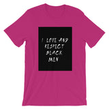 Black love = Black Empowerment: I love and respect black men. Short-Sleeve Unisex T-Shirt