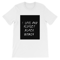 Black Love = Black Empowerment: I love and respect black women. Short-Sleeve Unisex T-Shirt