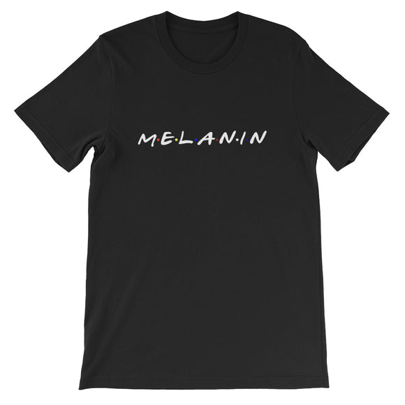 I got Melanin: Short-Sleeve Unisex T-Shirt