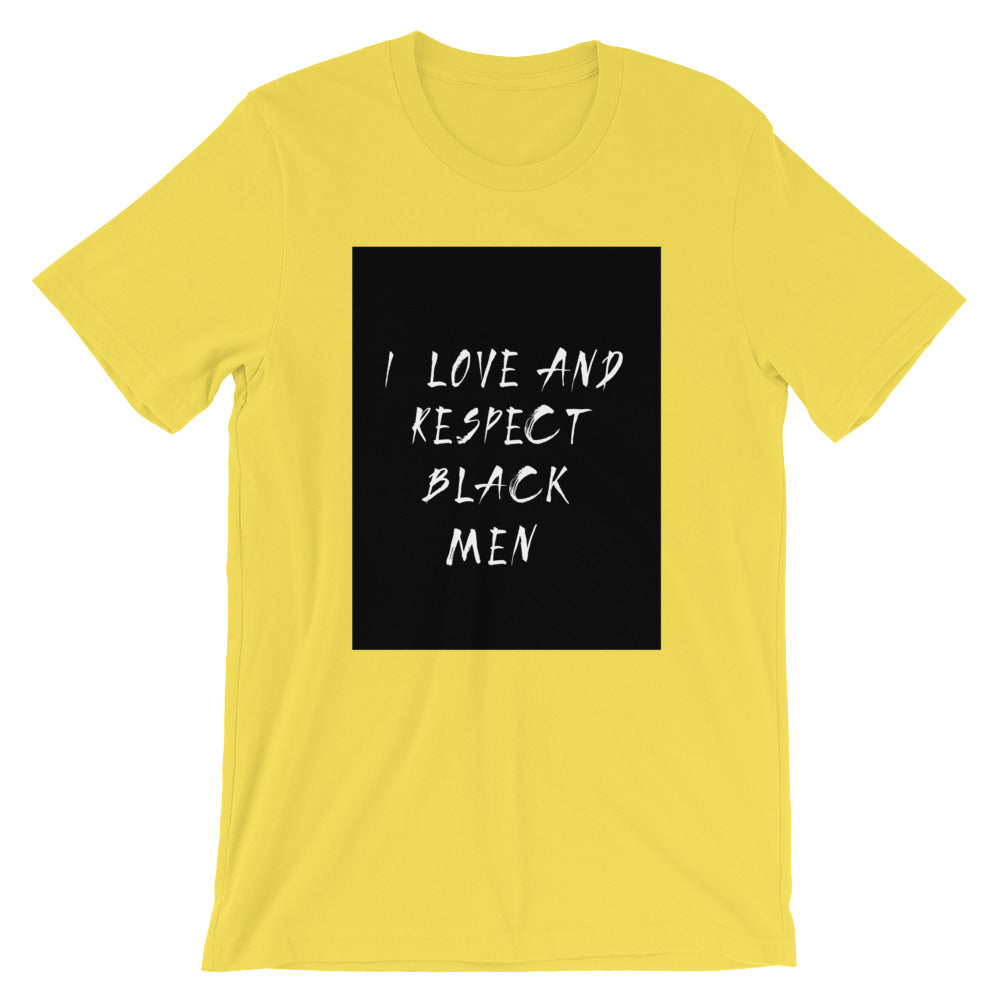 Black love = Black Empowerment: I love and respect black men. Short-Sleeve Unisex T-Shirt